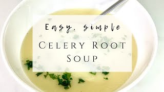 Silky Creamy Celery Root Soup [upl. by Fronia750]