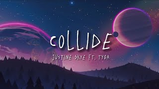 Justine Skye FT Tyga  Collide  lyrics [upl. by Hoover]