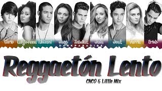 CNCO Little Mix  Reggaetón Lento Color Coded Lyrics [upl. by Eidok78]