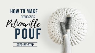 How to Make Debrosses Petionville Pouf  Step by Step [upl. by Hattie]