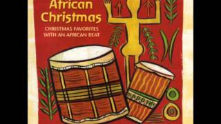 African Christmas Joy to the World [upl. by Frederich]