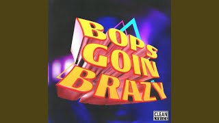 Bops Goin Brazy [upl. by Airreis886]