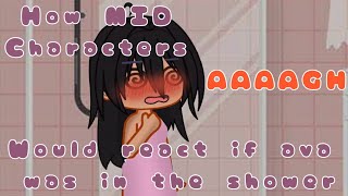 How my inner demons characters would react if ava was in the shower Original My inner demons [upl. by Aloeda]