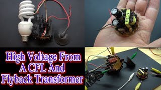 High Voltage From A CFL And Flyback Transformer [upl. by Elinet]