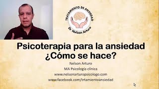 Psicoterapia para la Ansiedad ¿Cómo se hace [upl. by Aittam959]