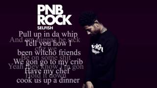 PnB Rock  Selfish Lyrics [upl. by Armat]