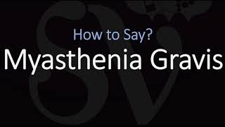 How to Pronounce Myasthenia Gravis CORRECTLY [upl. by Bej]