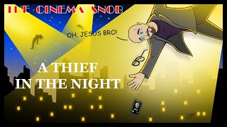 A Thief in the Night  The Cinema Snob [upl. by Alet]