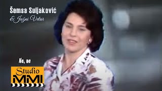 Semsa Suljakovic i Juzni Vetar  Ne ne 1989 [upl. by Netsruk460]