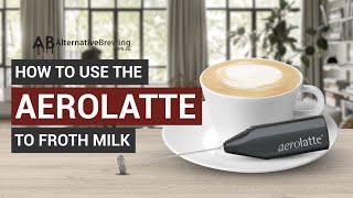 How To Use the AeroLatte To Froth Milk [upl. by Homer]