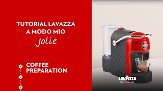 Lavazza A Modo Mio Jolie  Tutorial coffee preparation  Lavazza [upl. by Eidolem]