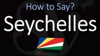 How to Pronounce Seychelles CORRECTLY [upl. by Kori]