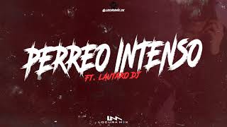 PERREO INTENSO ⚡ LOCURA MIX ✘ LAUTARO DJ [upl. by Nedyaj]