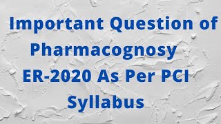 Important Question of Pharmacognosy for ER2020 [upl. by Dunc]