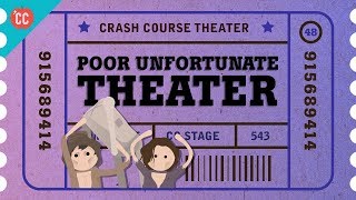 Poor Unfortunate Theater Crash Course Theater 48 [upl. by Ninnahc]