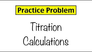 Practice Problem Titration Calculations [upl. by Alil312]