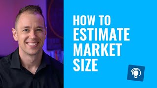 How to Estimate Market Size for a New Product [upl. by Paten]