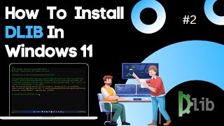How To Install DLIB On Windows 11  Python DLIB [upl. by Pitts]