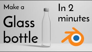 How to make a Glass Bottle in Blender 28 [upl. by Siri262]