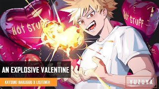 An Explosive Valentine  Bakugou Katsuki x Listener [upl. by Arze914]