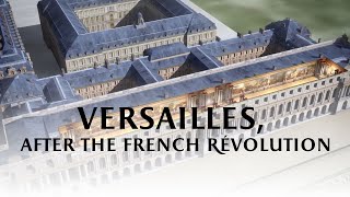 Versailles after the French Revolution [upl. by Ferrand]