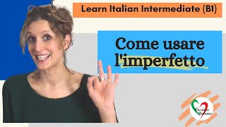 4 Learn Italian Intermediate B1 Come usare l’imperfetto [upl. by Chil]