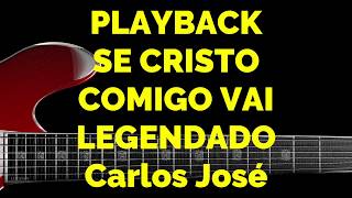 SE CRISTO COMIGO VAI  515 HARPA CRISTÃ PLAYBACK Carlos José LEGENDADO [upl. by Sirad249]