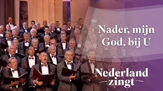 Nederland Zingt Nader mijn God bij U [upl. by Firman]