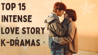 Top 15 Best Korean Drama With Intense Love Story [upl. by Lemhar]