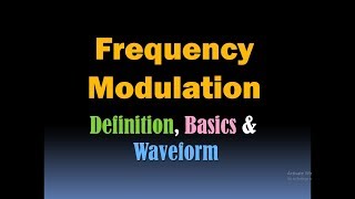 Frequency Modulation Definition Basics and Waveform HD [upl. by Yznil]