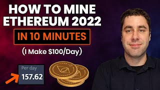 How To Mine Ethereum amp Make Money 2022 Tutorial Setup In 10 Minutes Guide [upl. by Kcirre]