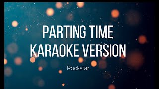 Parting Time  Rockstar KARAOKE VERSION [upl. by Burack]