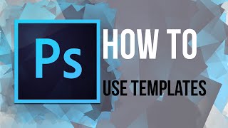 PHOTOSHOP How to use templates [upl. by Nichol438]