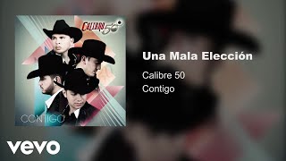 Calibre 50  Una Mala Elección Audio [upl. by Alphonsa585]