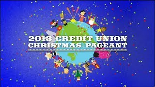 2013 Credit Union Christmas Pageant [upl. by Esmerelda810]