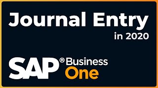 How to do a Journal Entry  SAP Business One 2020 [upl. by Macnamara]