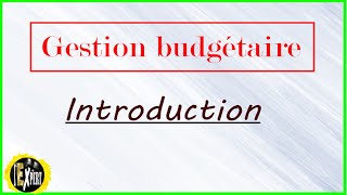 Gestion budgétaire  Introduction [upl. by Taft]