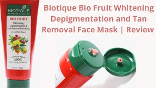 Biotique Bio Fruit Whitening Depigmentation and Tan Removal Face Mask  Review [upl. by Nawad290]