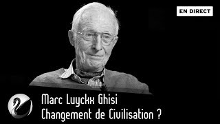 Changement de Civilisation  Marc Luyckx Ghisi EN DIRECT [upl. by Cilla767]