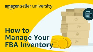 How to Manage Your Amazon FBA Inventory  Seller University [upl. by Secrest739]