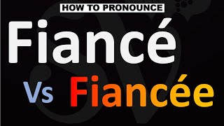 How to Pronounce Fiancé vs Fiancée [upl. by Yeclehc]