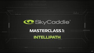 SkyCaddie Masterclass 1  Intellipath [upl. by Novyaj903]