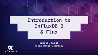 Introduction to InfluxDB 2 amp Flux  Rawkode Live [upl. by Amelina458]