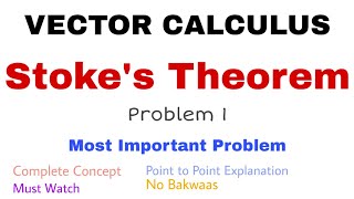 19 Stokes Theorem  Problem1  Complete Concept  Vector Calculus [upl. by Imogen410]