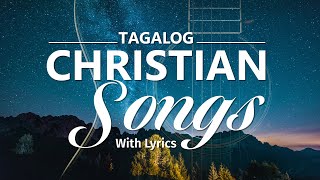 Nonstop Tagalog Christian Songs With Lyrics Volume 2 [upl. by Eseerehs]