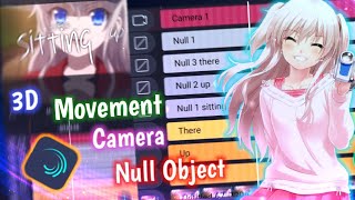 Tutorial 3D Movement Camera amp Null Object  Alight Motion 40 [upl. by Keram]