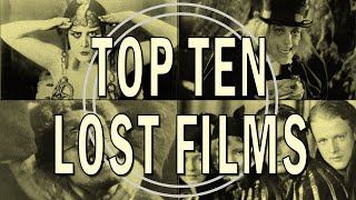 Celluloid Ghosts Top Ten Lost Films [upl. by Alaham]