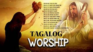 Best Tagalog Christian Worship Songs 2020🙏Inspirational Tagalog Jesus Songs Medley Nonstop [upl. by Salisbarry]