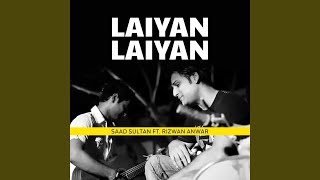 Laiyan Laiyan feat Rizwan Anwar [upl. by Suinuj]