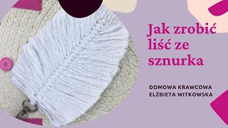 Jak zrobić liść ze sznurka makrama macrame leaves diy [upl. by Gross]